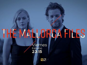 No te pierdas el estreno de 'The Mallorca files' el viernes